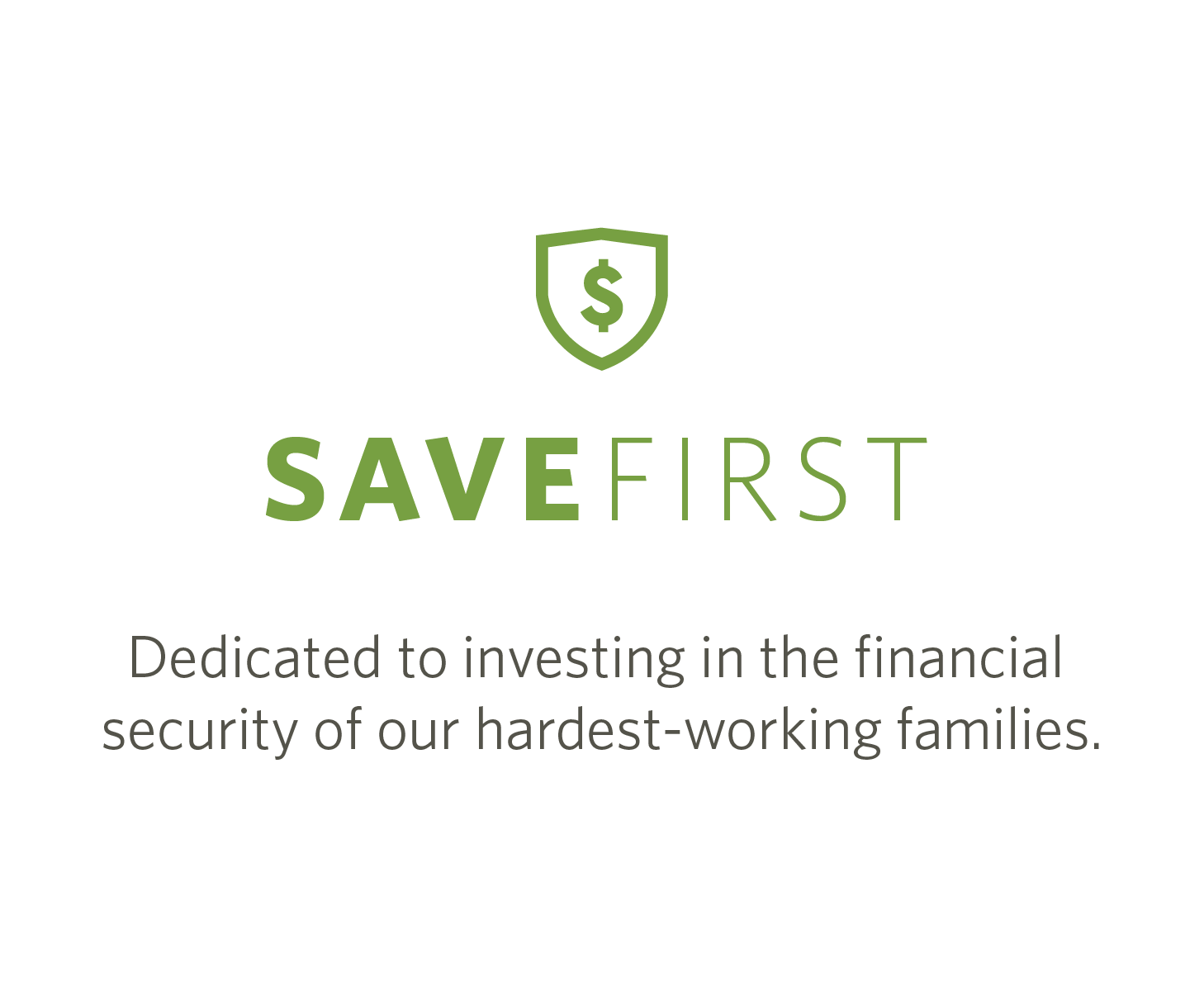 SaveFirst - Dedicated to investing in the financial security of our hardest-working families
